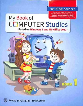 Book cover number 1 for My Book Of Computer Studies Book 1 (ICSE) written by Sayan Banerjee, Rashi Bansal published by Goyal Brothers Prakashan