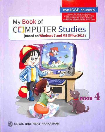 Book cover number 1 for My Book Of Computer Studies Book 4 (ICSE) written by Sayan Banerjee, Rashi Bansal published by Goyal Brothers Prakashan