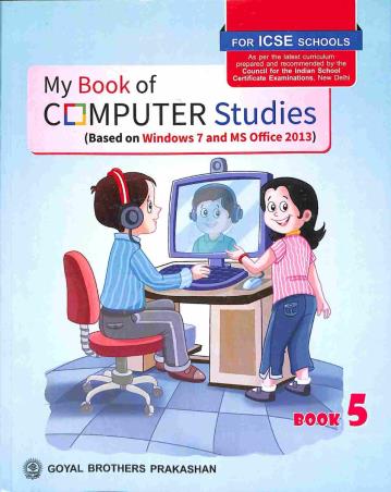 Book cover number 1 for My Book Of Computer Studies Book 5 (ICSE) written by Sayan Banerjee, Rashi Bansal published by Goyal Brothers Prakashan