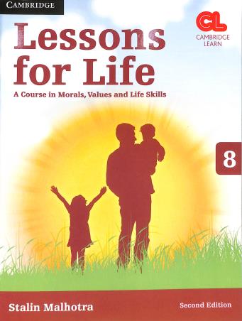 Book cover number 1 for Lessons For Life 8 (A Course In Morals, Values And Life Skills) written by Stalin Malhorta published by Cambridge University Press