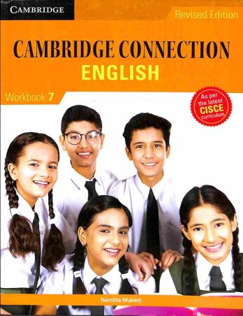 Book cover number 1 for Cambridge Connection English Workbook 7 (CISCE) written by Nandita Mukerji published by Cambridge University Press