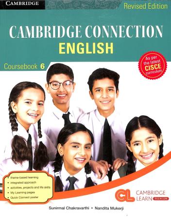 Book cover number 1 for Cambridge Connection English Coursebook 6 (CISCE) written by Sunirmal Chakravarthi, Nandita Mukerji published by Cambridge University Press