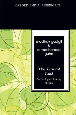 Book cover number 1 for This Fissured Land : An Ecological History Of India (Oxford India Perennials) written by Ramachandra Guha, Madhav Gadgil published by Oxford University Press