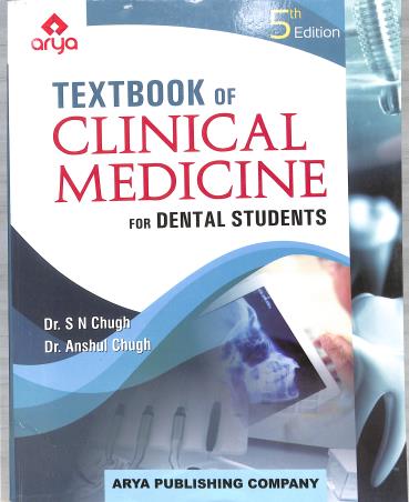 Book cover number 1 for Textbook Of Clinical Medicine For Dental Students written by S. N. Chugh, Anshul Chugh published by Arya Publishing Company
