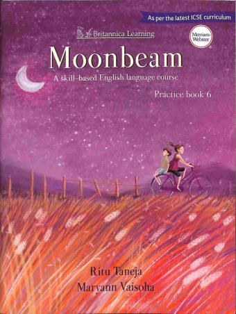 Book cover number 1 for Moonbeam Practice Book 6 ICSE (A Skill Based English Language Course) written by Ritu Taneja, Maryann Vaisoha published by Indiannica Learning