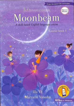Book cover number 1 for Moonbeam Course Book 1 ICSE (A Skill Based English Language Course) written by Maryann Vaisoha, Illa Vij published by Indiannica Learning