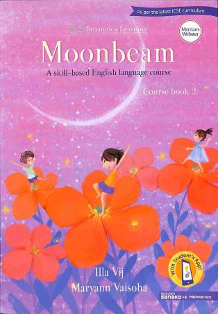 Book cover number 1 for Moonbeam Course Book 2 ICSE (A Skill Based English Language Course) written by Maryann Vaisoha, Illa Vij published by Indiannica Learning