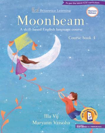 Book cover number 1 for Moonbeam Course Book 4 ICSE (A Skill Based English Language Course) written by Maryann Vaisoha, Illa Vij published by Indiannica Learning