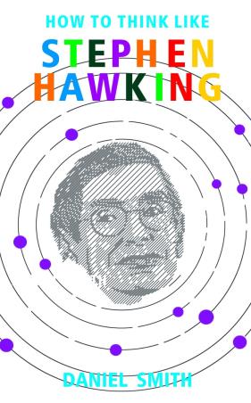 Book cover number 1 for How To Think Like Stephen Hawking written by Daniel Smith published by Manjul Publishing House
