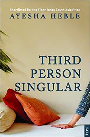 Book cover number 1 for Third Person Singular written by Ayesha Heble published by Tara India Research Press