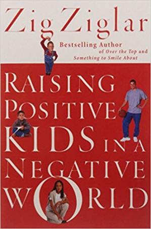 Book cover number 1 for Raising Positive Kids In A Negative World written by Zig Ziglar published by Thomas Nelson