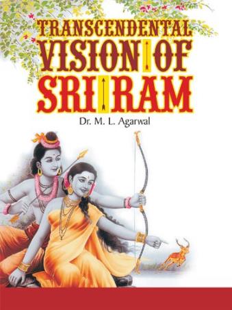 Book cover number 1 for Transcendental Vision Of Sri Ram written by M. L. Agarwal published by Indra Publishing House