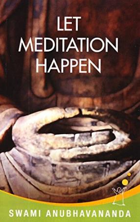 Book cover number 1 for Let Meditation Happen written by Swami Anubhavananda published by Indra Publishing House