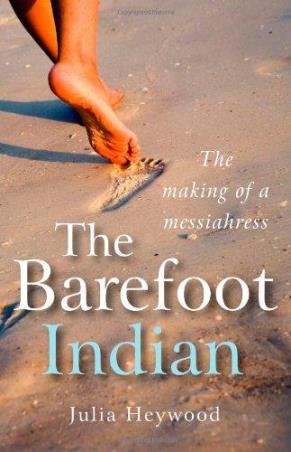 Book cover number 1 for The Barefoot Indian written by Julia Heywood published by Indra Publishing House