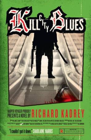 Book cover number 1 for Kill City Blues written by Richard Kadrey published by Harper Collins Publishers