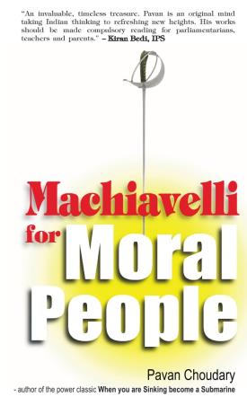 Book cover number 1 for Machiavelli For Moral people written by Pavan Choudhary published by Wisdom Village Publications
