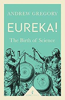 Book cover number 1 for Eureka! : The Birth Of Science written by Andrew Gregory published by Icon Books