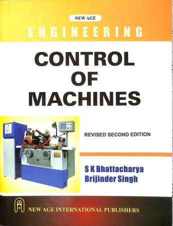 Book cover number 1 for Control Of Machines written by S. K. Bhattacharya, Brijinder Singh published by New Age International (P) Limited, Publishers