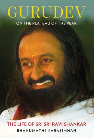 Book cover number 1 for Gurudev : On The Plateau Of The Peak (The Life of Sri Sri Ravi Shankar) written by Bhanumathi Narasimhan published by Westland