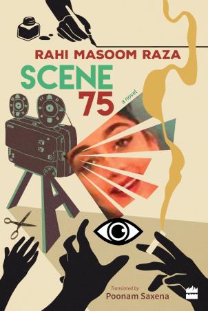 Book cover number 1 for Scene 75 (A Novel) written by Rahi Masoom Raza published by Harper Collins Publishers