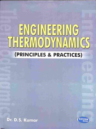 Book cover number 1 for Engineering Thermodynamics (Principles & Practices) written by D. S. Kumar published by S. K. Kataria & Sons