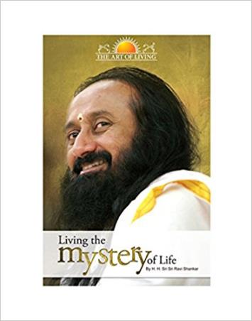 Book cover number 1 for Living The Mystery Of Life written by Sri Sri Ravi Shankar published by Sri Sri Publications Trust