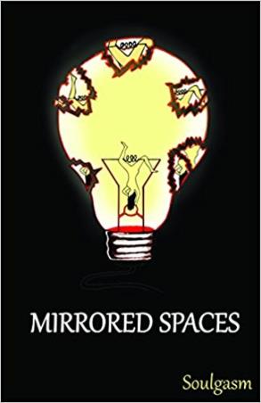 Book cover number 1 for Mirrored Spaces written by Soulgasm published by StoryMirror Infotech Pvt. Ltd.