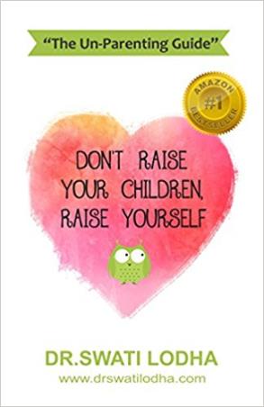 Book cover number 1 for Don't Raise Your Children, Raise Yourself written by Swati Lodha published by StoryMirror Infotech Pvt. Ltd.