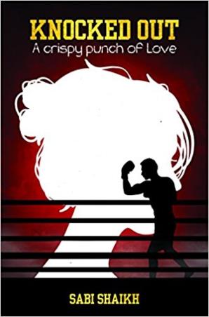 Book cover number 1 for Knocked Out : A Crispy Punch Of Love written by Sabi Shaikh published by StoryMirror Infotech Pvt. Ltd.