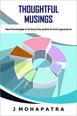 Book cover number 1 for Thoughtful Musings written by J. Mohapatra published by StoryMirror Infotech Pvt. Ltd.