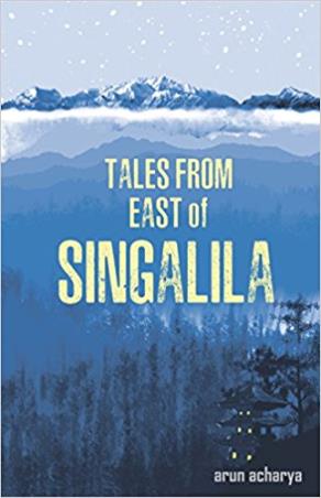 Book cover number 1 for Tales From East Of Singalila written by Arun Acharya published by StoryMirror Infotech Pvt. Ltd.
