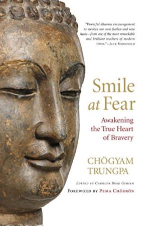Book cover number 1 for Smile At Fear : Awakening The True Heart Of Bravery written by Chogyam Trungpa published by Shambhala
