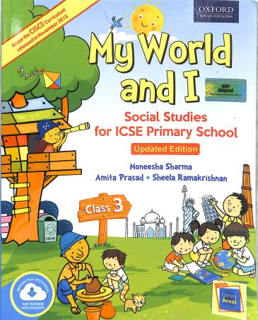 Book cover number 1 for My World And I Social Studies Class 3 (CISCE) NEP 2020 written by Moneesha Sharma, Amita Prasad, Sheela Ramakrishnan published by Oxford University Press