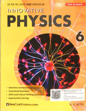 Book cover number 1 for Innovative Physics 6 (ICSE) NEP written by R. C. Sethi published by Good Luck Publishers Limited