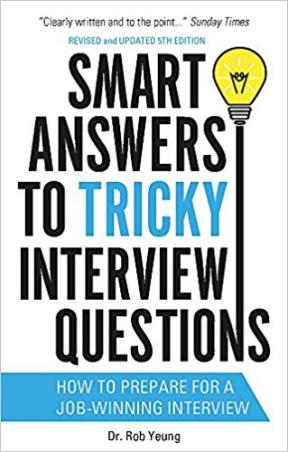 Book cover number 1 for Smart Answers To Tricky Interview Questions written by Rob Yeung published by Constable & Robinson