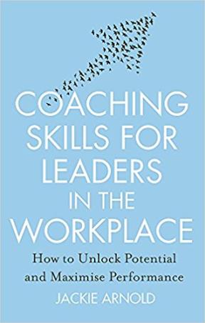Book cover number 1 for Coaching Skills For Leaders In The Workplace written by Jackie Arnold published by Constable & Robinson