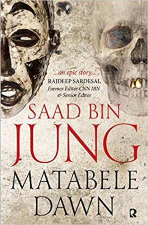Book cover number 1 for Matabele Dawn written by Saad Bin Jung published by Rumour Books India
