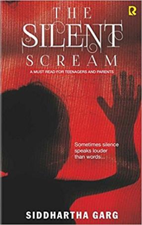 Book cover number 1 for The Silent Scream written by Siddhartha Garg published by Rumour Books India
