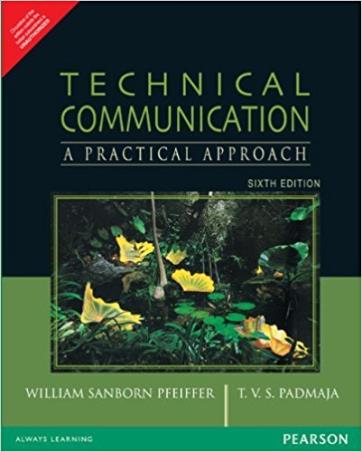 Book cover number 1 for Technical Communication : A Practical Approach written by William Sanborn Pfeiffer, T. V. S. Padmaja published by Pearson Education