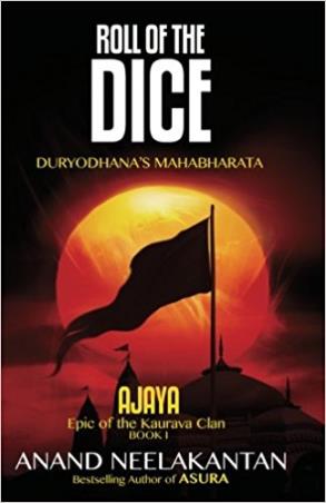 Book cover number 1 for Roll Of The Dice : Duryodhanaâ€™s Mahabharata (Ajaya Book 1) written by Anand Neelakantan published by Leadstart
