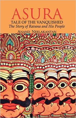 Book cover number 1 for Asura : Tale Of The Vanquished : The Story of Ravana and His People written by Anand Neelakantan published by Leadstart