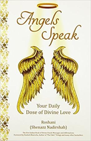 Book cover number 1 for Angels Speak : Your Daily Dose Of Divine Love written by Roshani (Shenazz Nadirshah) published by Life Positive