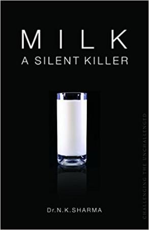 Book cover number 1 for Milk : A Silent Killer written by N. K. Sharma published by Life Positive