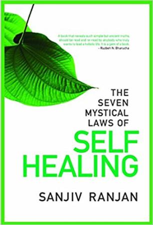 Book cover number 1 for The Seven Mystical Laws Of Self Healing written by Sanjiv Ranjan published by Life Positive