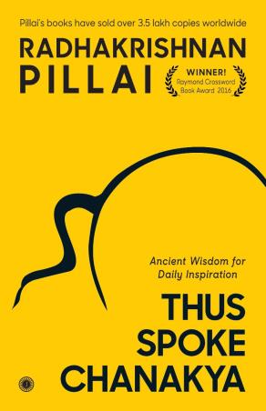 Book cover number 1 for Thus Spoke Chanakya written by Radhakrishnan Pillai published by Jaico Publishing House