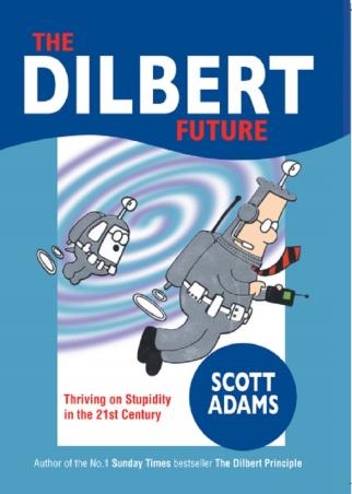 Book cover number 1 for Dilbert Future Thriving On Stupidity written by Scott Adams published by Pan Macmillan