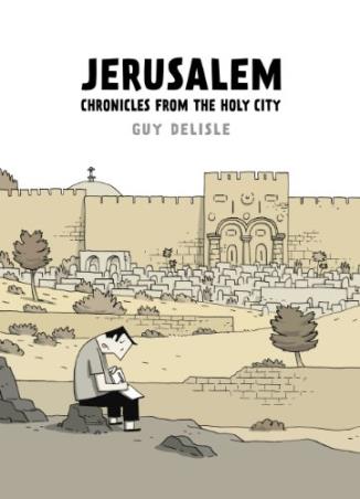 Book cover number 1 for Jerusalem : Chronicles From The Holy City written by Guy Delisle published by Jonathan Cape