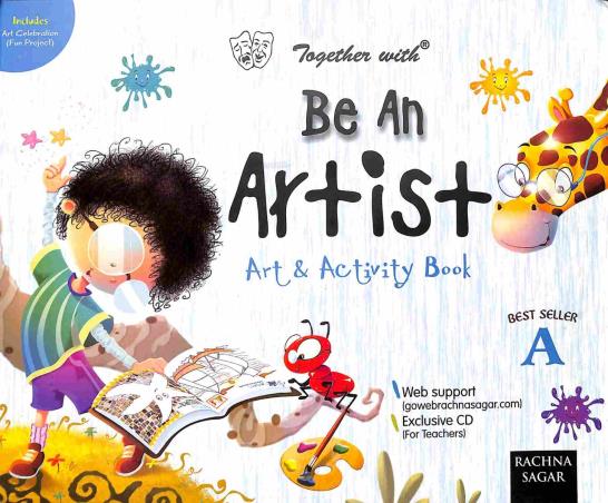 Book cover number 1 for Together With Be An Artist Art & Activity Book A written by Seema Gupta, Amita Gupta published by Rachna Sagar Pvt. Ltd.