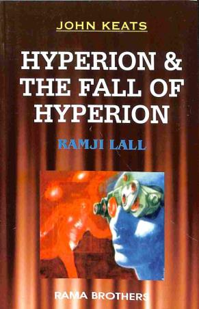 Book cover number 1 for Hyperion & The Fall Of Hyperion : John Keats written by Ramji Lall published by Rama Brothers India Pvt. Ltd.