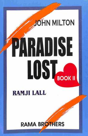 Book cover number 1 for Paradise Lost Book II : John Milton written by Ramji Lall published by Rama Brothers India Pvt. Ltd.
